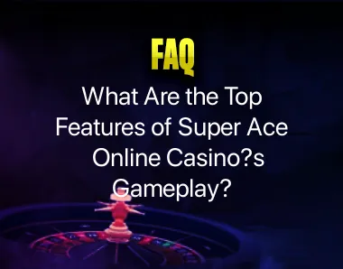 What Are the Top Features of Super Ace Online Casino?