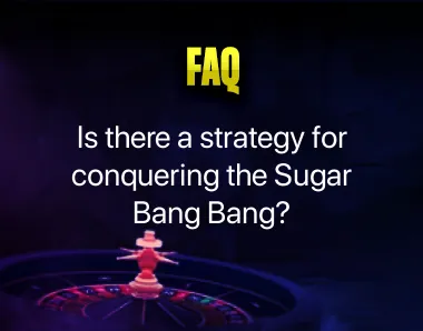 Sugar Bang Bang Strategy